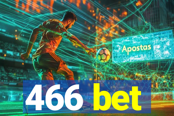 466 bet